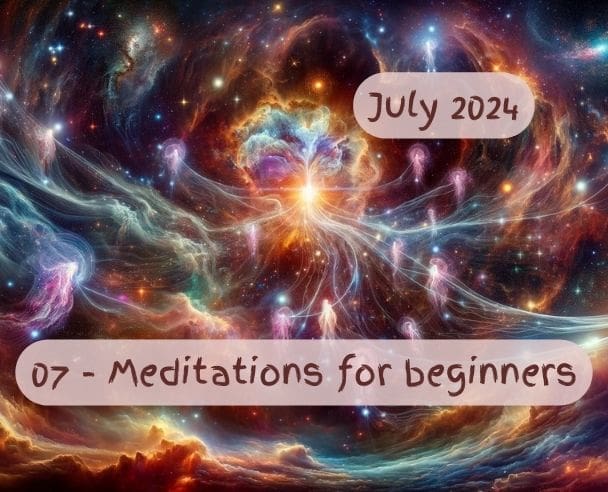 07 Meditations for Beginners – July 28, 2024