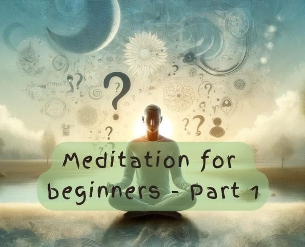 Meditation for Beginners (Part 1)
