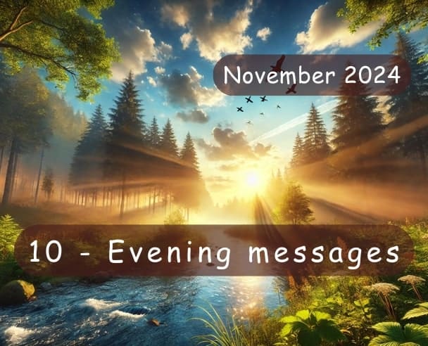 Evening messages November 10, 2024