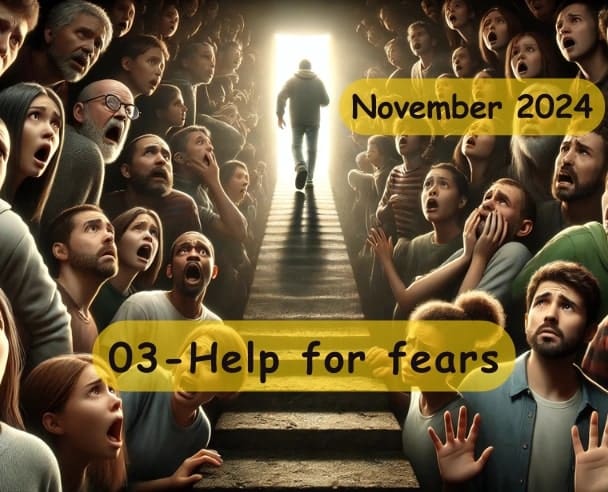 03 Help for fears – November 06, 2024