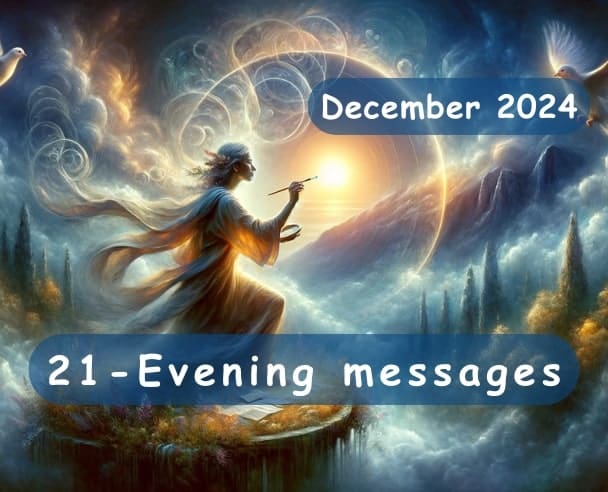 Evening messages December 21, 2024