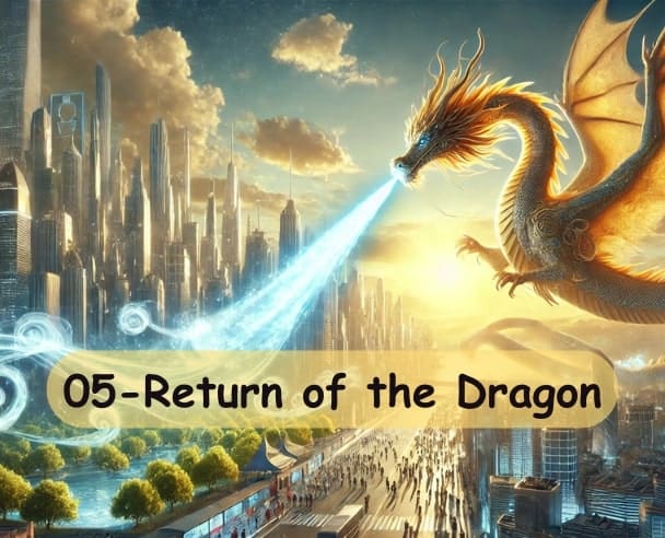 05 Return of the Dragons – December 12, 2024