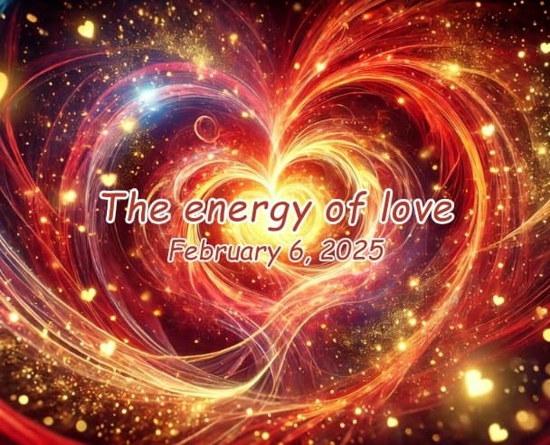 03 The Energy of Love – February 6, 2025.