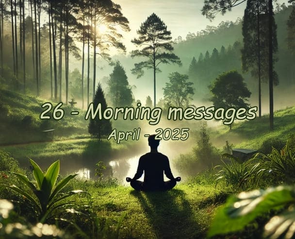 Morning messages April 26, 2025