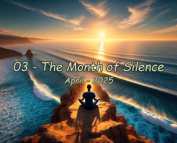 03 The Month of Silence – April 06, 2025.