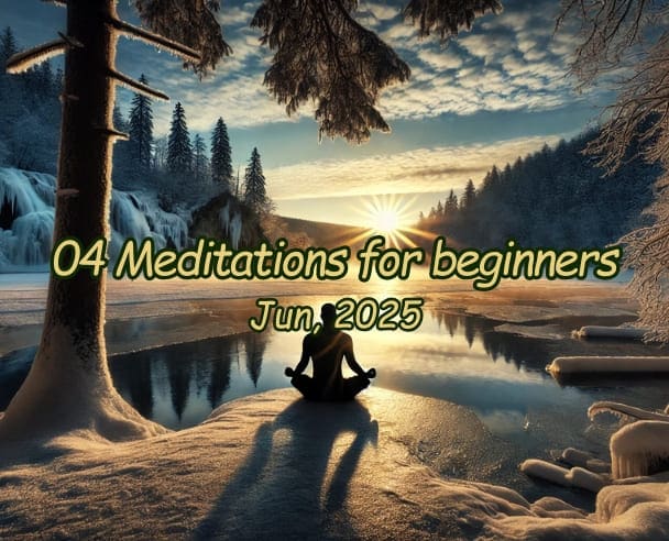 04 Meditations for Beginners – June 16, 2025