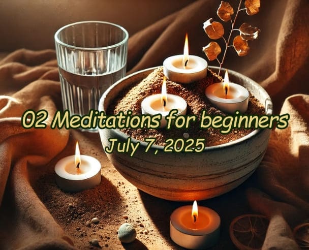 02 Meditations for Beginners – July 07, 2025