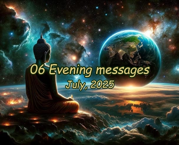 Evening messages July 06, 2025
