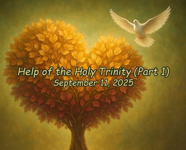01 Help of the Holy Trinity – September 11, 2025 (Free)