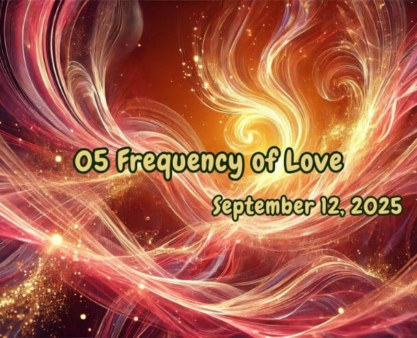 05 Frequency of Love – September 12, 2025.