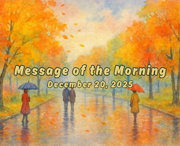 20 Morning messages – December 20, 2025
