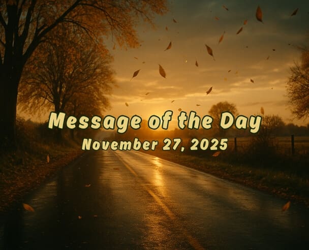 27 Message of the Day – November 27, 2025