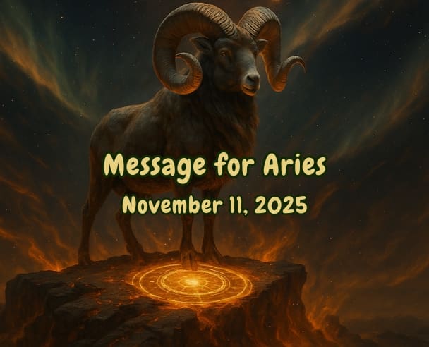 06 Message for Aries – November 11, 2025