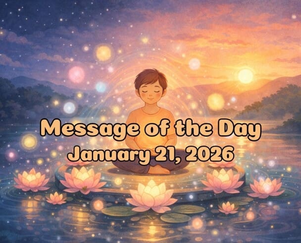 21 Daily Message – January 21, 2026