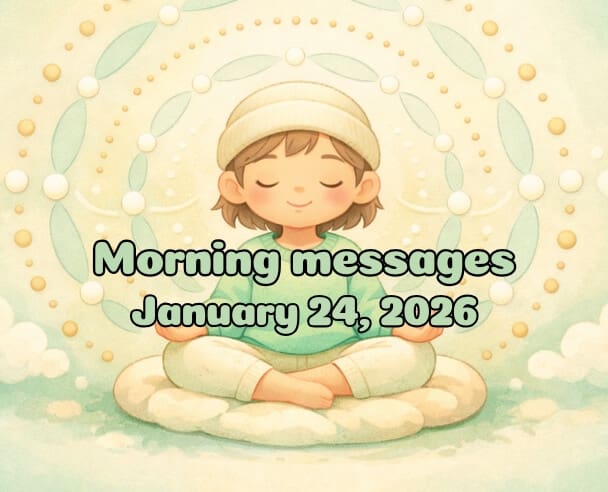 24 Morning Message – January 24, 2026