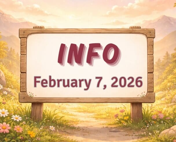 Info: February 7, 2026
