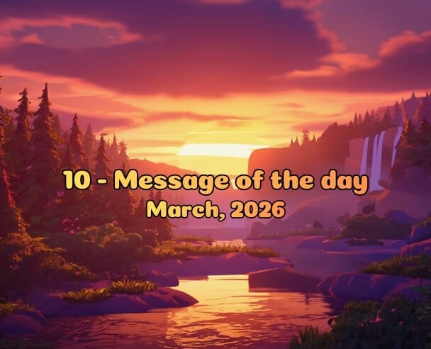 10 Message of the Day – March 10, 2026