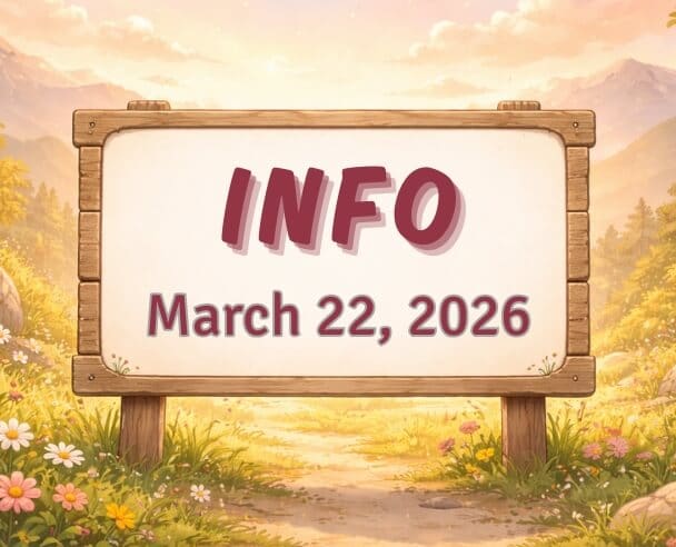 Info: March 22, 2026