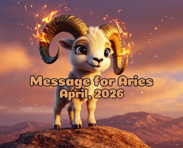 01 Message for Aries – April 1, 2026