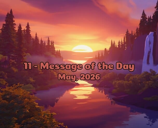 11 Message of the Day – May 11, 2026