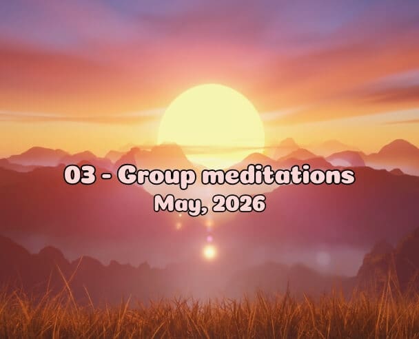 03 Group Meditation – May 3, 2026