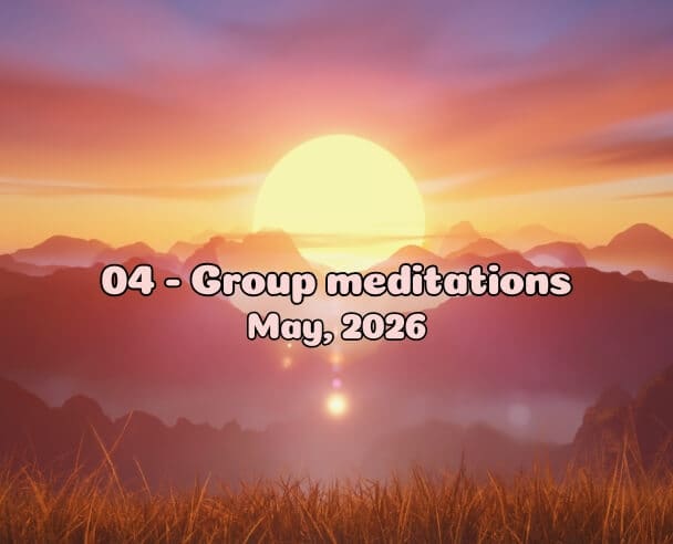 04 Group Meditation – May 4, 2026