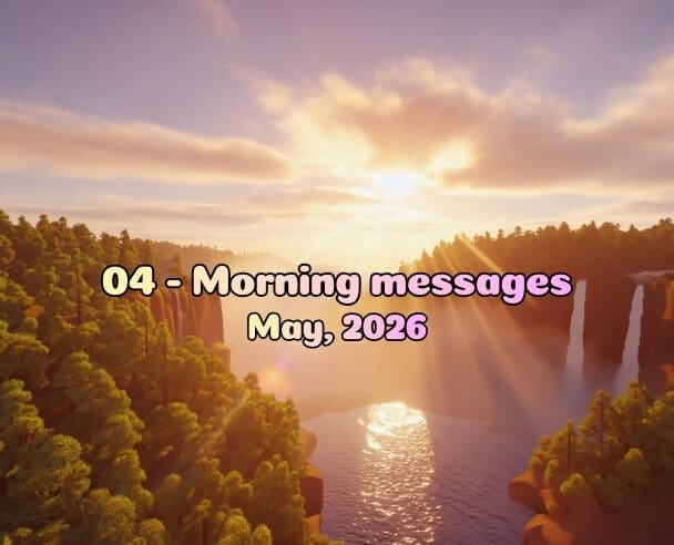 04 Morning messages – May 4, 2026