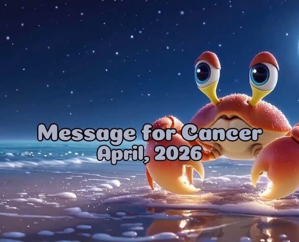 04 Message for Cancer – April 4, 2026