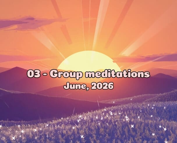 03 Group Meditation – June 3, 2026