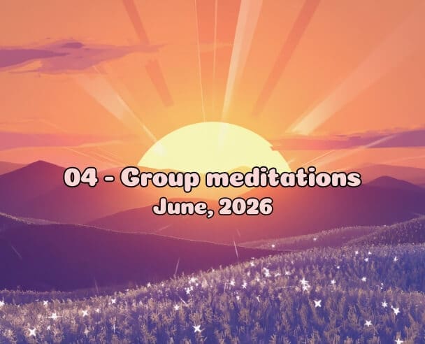 04 Group Meditation – June 4, 2026