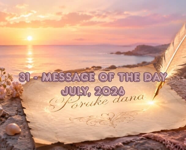 31 Message of the Day – July 31, 2026