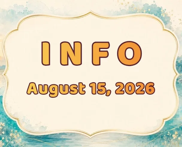Info: August 15, 2026