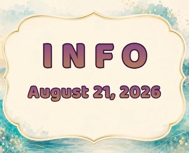 Info: August 21, 2026